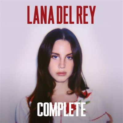 What Type of Music Does Lana Del Rey Make? A Delicate Blend of Pop, Soul, and Dreamlike Vibes